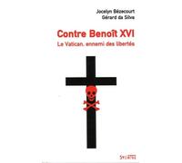 Contre Benoît XVI: Le Vatican, ennemi des libertés