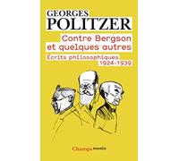 Georges Politzer – Contre Bergson et quelques autres – Écrits philosophiques 1924-1939 – Poche