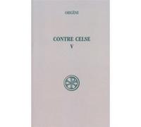 Contre Celse tome 5 Origène (Auteur)