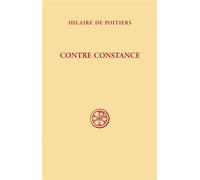 Contre Constance Edition bilingue français-latin - Hilaire De Poitiers - Cerf - broché - Etude