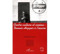 Contre-culture et cinéma : Dennis Hopper à l'oeuvre