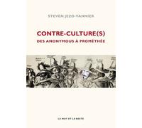 Contre-culture(s): Des Anonymous à Prométhée