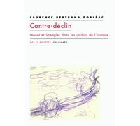 Contre-Déclin - Monet Et Spengler Dans Les Jardins De L'histoire