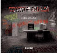 Contre-emploi - Matthieu Baudot - BLACK OUT - broché - Roman