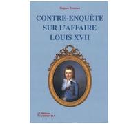 Contre-Enquête Sur L'affaire Louis Xvii