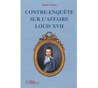 Contre-enquête sur l'affaire Louis XVII