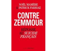 Contre Eric Zemmour - Réponse Au Suicide Français
