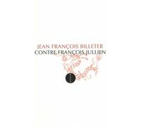 Jean-François Billeter – Contre François Jullien