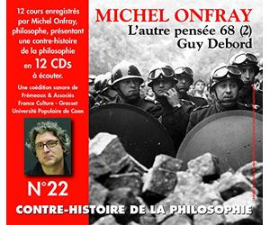 Contre-histoire de la philosophie N° 22: L'autre pensée 68 (2), Guy Debord