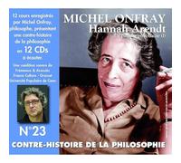 Contre-histoire de la philosophie N° 23: Hannah Arendt, la pensée post-nazie (1)