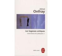 Contre-histoire de la philosophie tome 1 : Les Sagesses antiques: Contre-histoire de la philosophie t.1