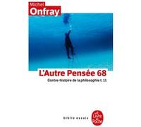 Contre-histoire de la philosophie Tome 11 : L'autre pensée 68 Michel Onfray (Auteur)