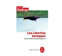 Contre-histoire de la philosophie tome 3 : Les Libertins baroques: Contre-histoire de la philosophie t.3