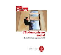 Contre-histoire de la philosophie tome 5 : L'Eudémonisme social: Contre-histoire de la philosophie t.5