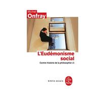 Contre-Histoire De La Philosophie - Tome 5, L'eudémonisme Social