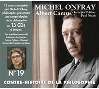 Contre-Histoire De La Philosophie N° 19 - Albert Camus, Georges Politzer, Paul Nizan (13cd Audio)