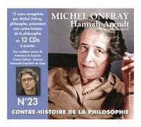 Contre-histoire de la philosophie N° 23: Hannah Arendt, la pensée post-nazie (1)
