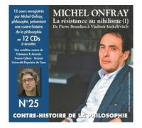 Contre-histoire de la philosophie vol. 25 - la resistance au nihilisme (1) de pierre bourdieu a vlad La résistance au nihilisme, De Pierre Bourdieu à Vladimir Jankélévitch - Michel Onfray - Frémeaux &