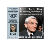 Contre-histoire de la philosophie vol. 26 - la resistance au nihilisme (2) vladimir jankelevitch, ro La résistance au nihilisme, Vladimir Jankélévitch, Robert Misrahi, Mikel Dufrenne, Pierre Hadot - M
