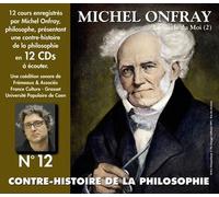 Contre-histoire de la philosophie volume 12 le siecle du moi volume 2 Le siècle du Moi - CD audio - Michel Onfray - Frémeaux & Associés - Texte lu (CD) - Textes lus CD