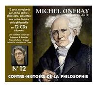 Contre-histoire de la philosophie volume 12 le siecle du moi volume 2 Michel Onfray (Auteur)