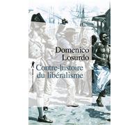Contre-histoire du libéralisme - Domenico Losurdo - La découverte - Poche - Essai
