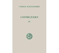 Contre Julien - Tome IV Livre VIII-IX