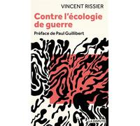 Contre l’écologie de guerre - Vincent Rissier - La Dispute - broché - Essai