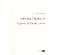 Contre l eternite ogawa mallarme lacan - Jean Allouch - Epel Eds - broché - Essai