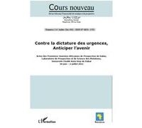 Contre la dictature des urgences, anticiper l'avenir