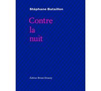 Contre la nuit - Stéphane Bataillon - Doucey Bruno - broché - Poésie