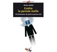 Contre la pensée molle Dictionnaire du prêt à penser - Matéo Alaluf - Couleur Livres Absl - broché - Essai