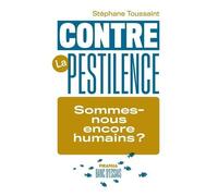 Contre la pestilence – Sommes-nous encore humains ? – Piranha