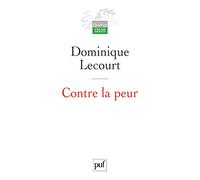 Contre La Peur - De La Science À L'éthique, Une Aventure Infinie