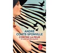 Contre la peur et cent autres propos André Comte-Sponville (Auteur)