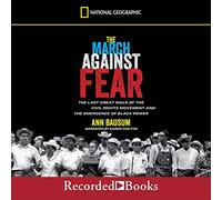 Contre la Peur : la dernière Grande Marche du Mouvement des Droits civiques et l'émergence du Black Power [Import]