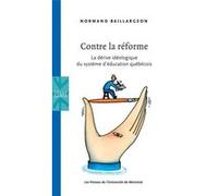 Contre la réforme Normand Baillargeon (Auteur)