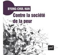 Contre la société de la peur Byung-Chul Han (Auteur)