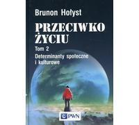 Contre la vie Volume 2 Déterminants sociaux et culturels - Brunon Holyst (Soziologie auf Polnisch)