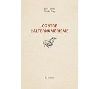 Contre L'alternumérisme - Pourquoi Nous Ne Vous Proposerons Pas D'"Écogestes Numériques" Ni De Solutions Pour Une "Démocratie Numérique