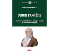 Contre l'amnésie: Les sciences administratives de langue française de Saint-Simon à nos jours