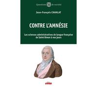 Contre l'amnésie Les sciences administratives de langue française de Saint-Simon à nos jours - Jean-François Chanlat - Ems Management Et Societes - broché - Etude