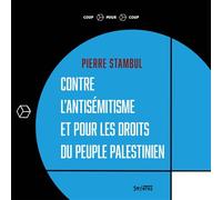 Contre l'antisémitisme et pour les droits du peuple palestinien - Pierre Stambul - Syllepse Eds - broché - Essai