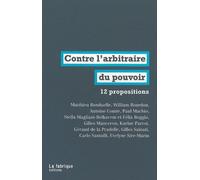 Contre l'arbitraire au pouvoir: 12 propositions