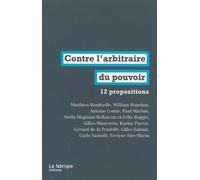 Contre l'arbitraire au pouvoir: 12 propositions