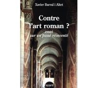 Contre l'art roman ?: Essai sur un passé réinventé