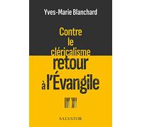 Contre le cléricalisme Retour à l’Évangile