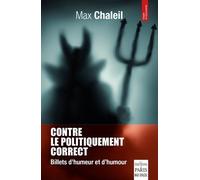 Max Chaleil – Contre le politiquement correct – Billets d'humeur et d'humour – Broché