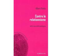 Contre le Relationnisme Lettre Aux Antrhopolologues - Albert Piette - Le Bord De L'eau Eds - broché - Essai