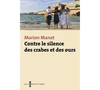 Contre le silence des crabes et des ours - Marion Manet - Philippe Olivier - broché - Roman